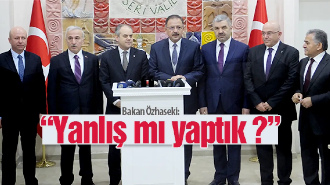 'Yanlış mı yaptık ?'