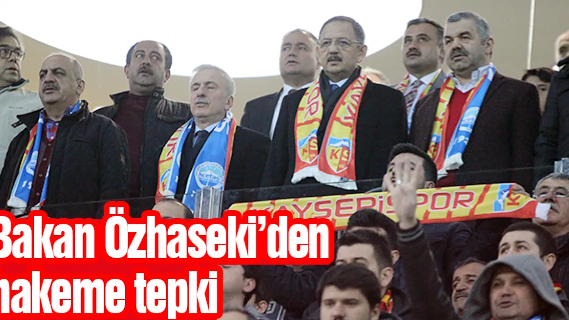 Bakan Özhaseki'den hakeme tepki