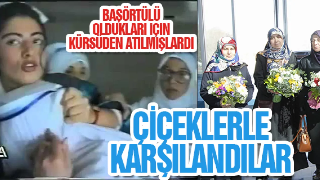 ÇİÇEKLERLE KARŞILANDILAR