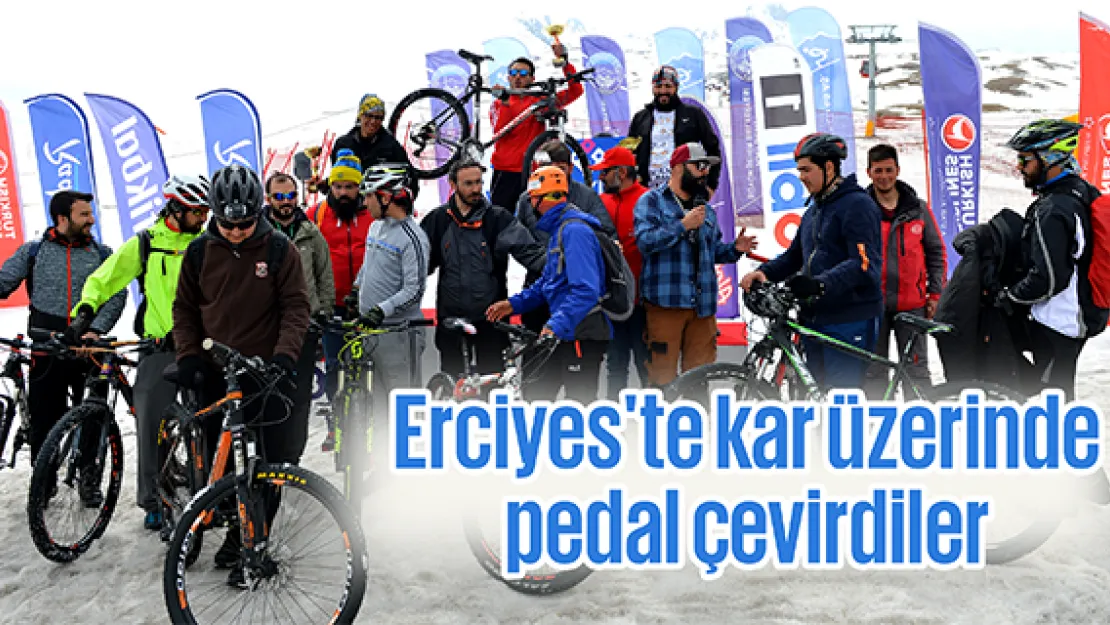 Erciyes'te pedal çevirdiler