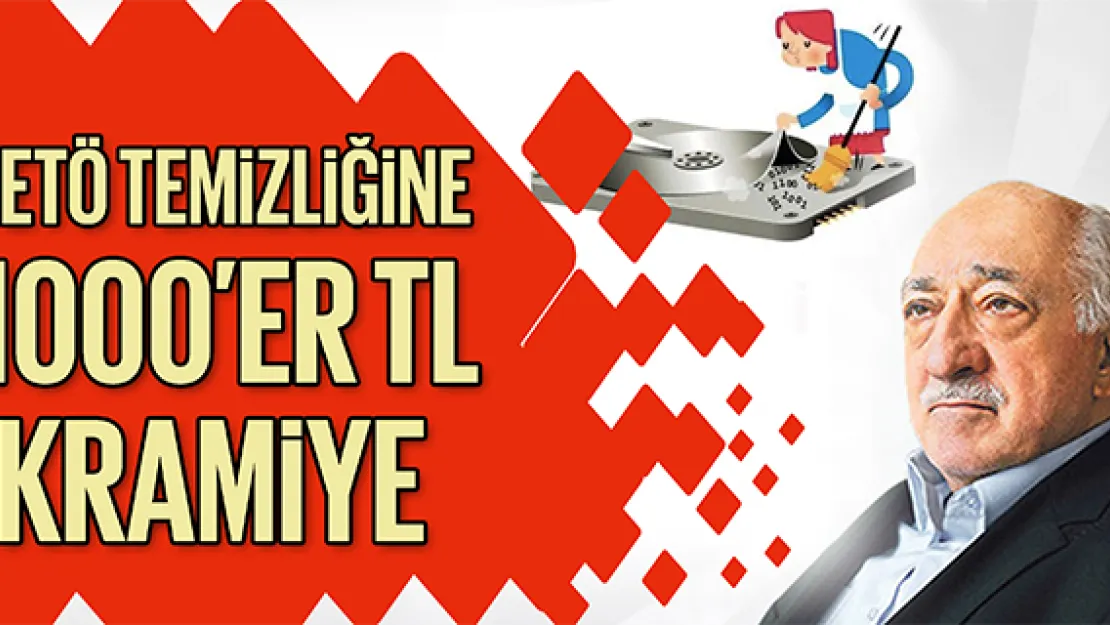 FETÖ TEMİZLİĞİNE 1000'ER TL İKRAMİYE