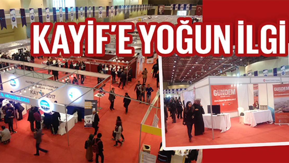 KAYİF'E YOĞUN İLGİ