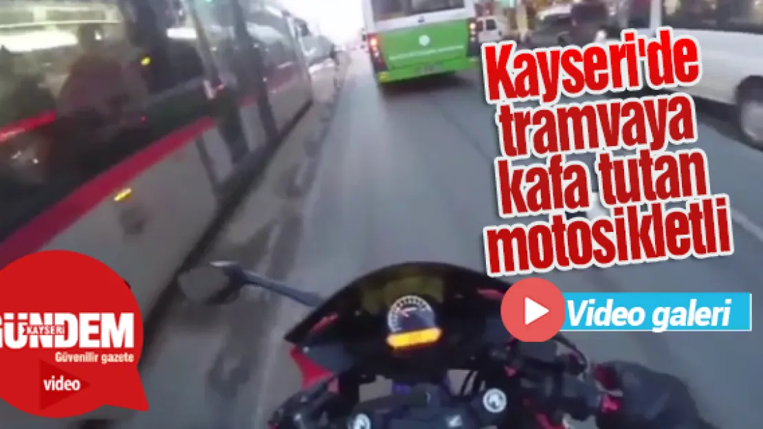Kayseri'de tramvaya kafa tutan motosikletli