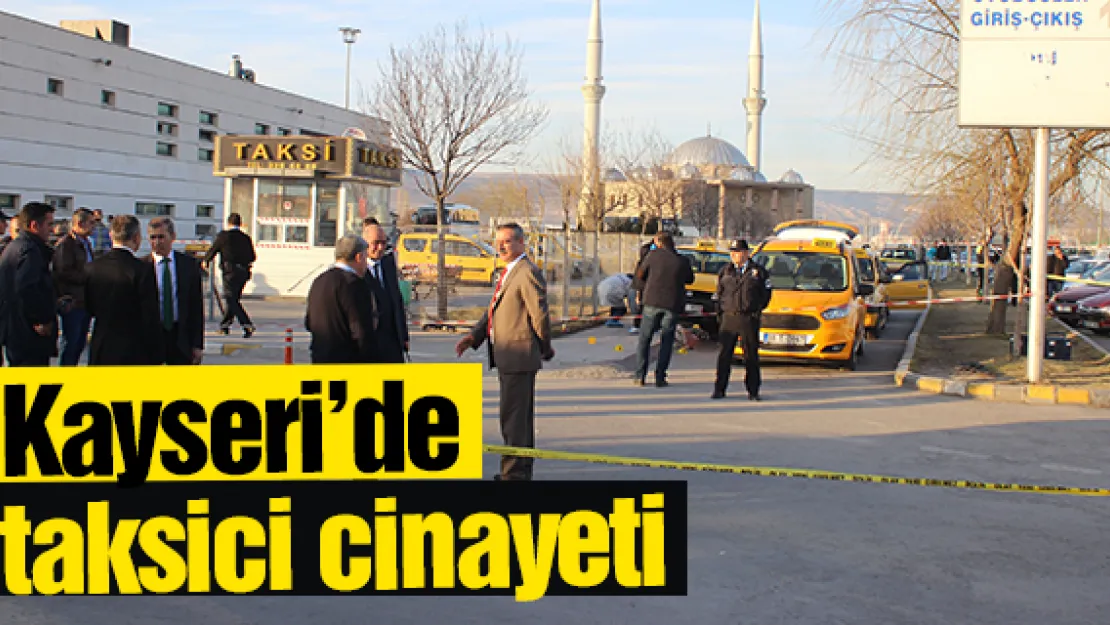Kayseri'de taksici cinayeti