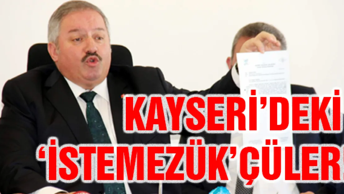 Kayseri'deki 'istemezük'çüler!