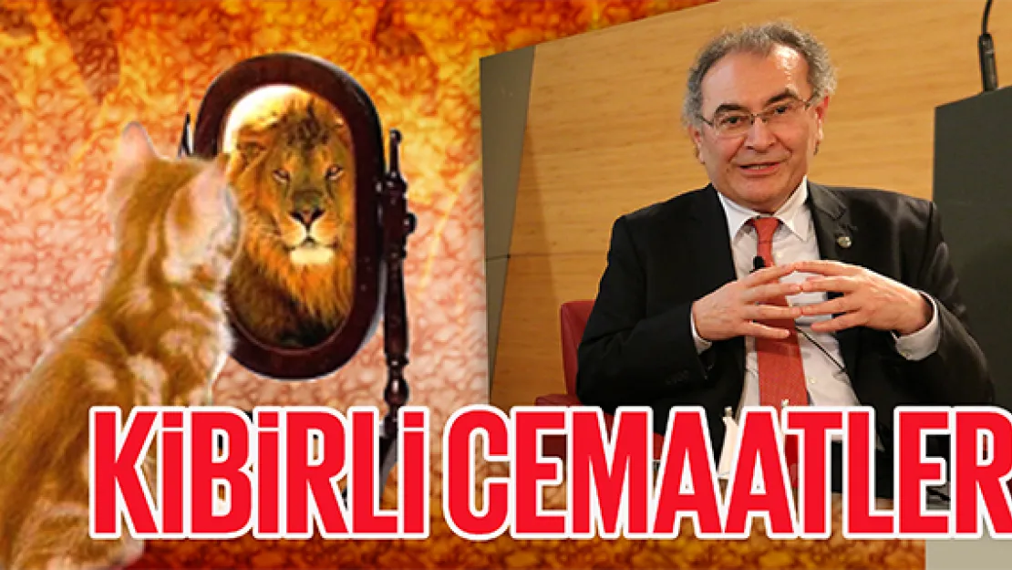 KİBİRLİ CEMAATLER