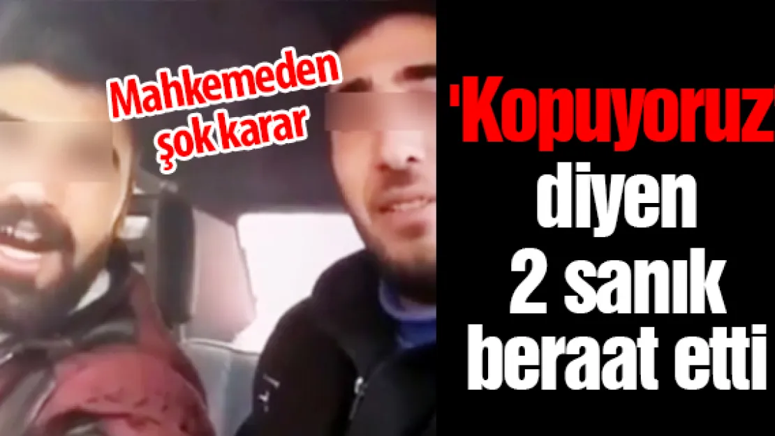 'Kopuyoruz' diyen 2 sanık beraat etti
