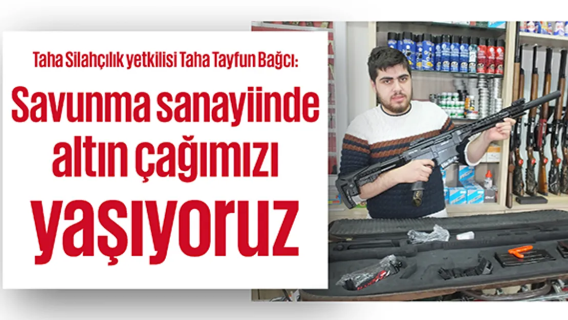 Savunma sanayiinde altın çağımızı yaşıyoruz