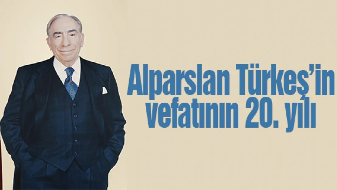 Alparslan Türkeş'in vefatının 20. yılı