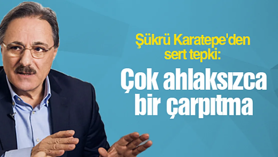 "Çok ahlaksızca bir çarpıtma"