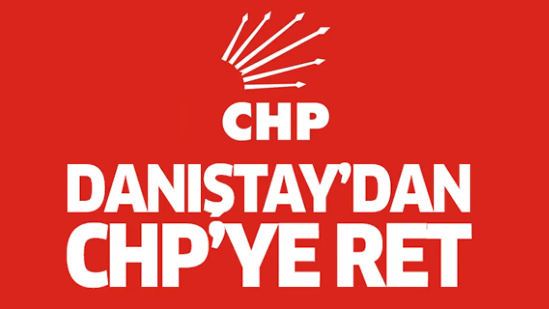 Danıştay'dan CHP kararı