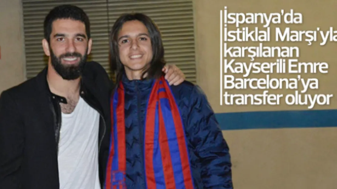 Emre Barcelona yolcusu