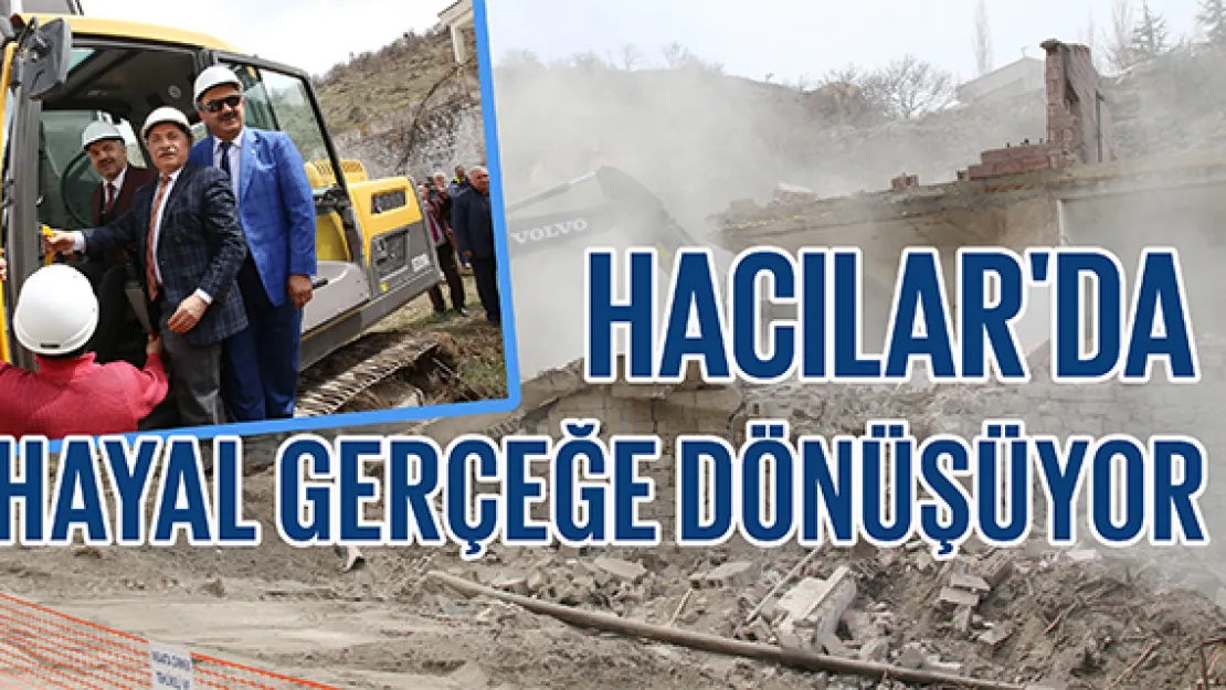 HACILAR'DA HAYAL GERÇEĞE DÖNÜŞÜYOR