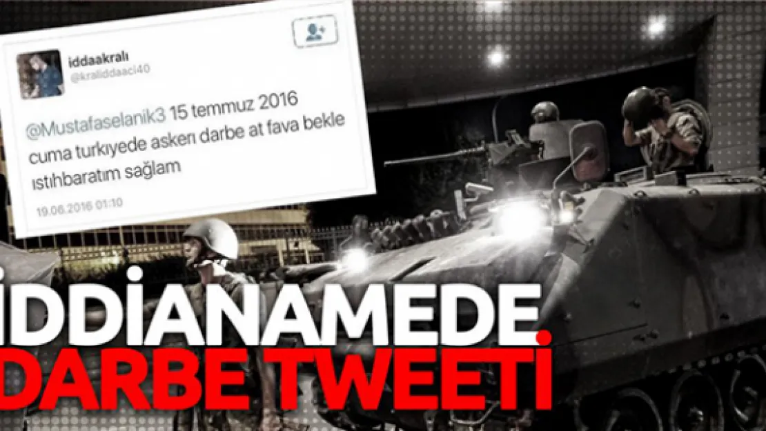 İddianamede darbe tweeti