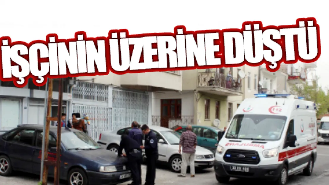 İşçinin üzerine düştü