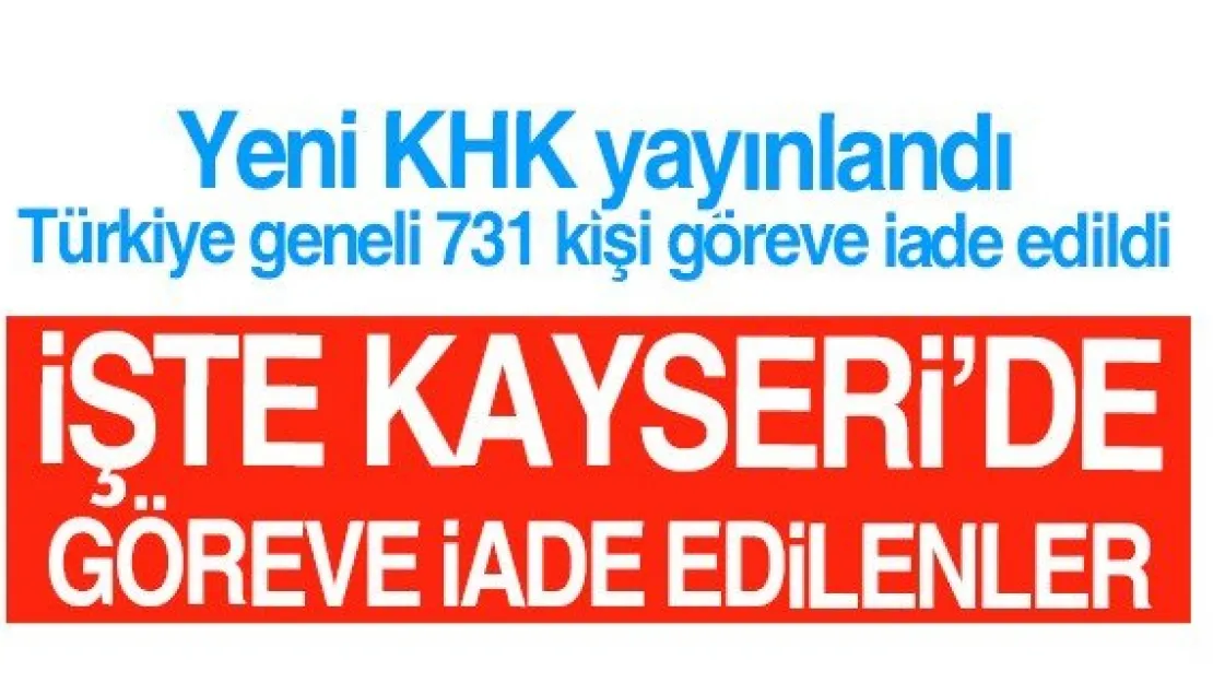 İşte Kayseri'de göreve iade edilenler