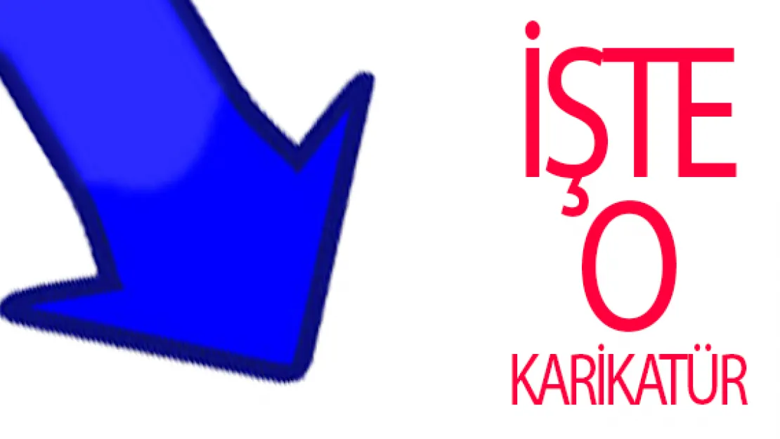 İŞTE O KARİKATÜR