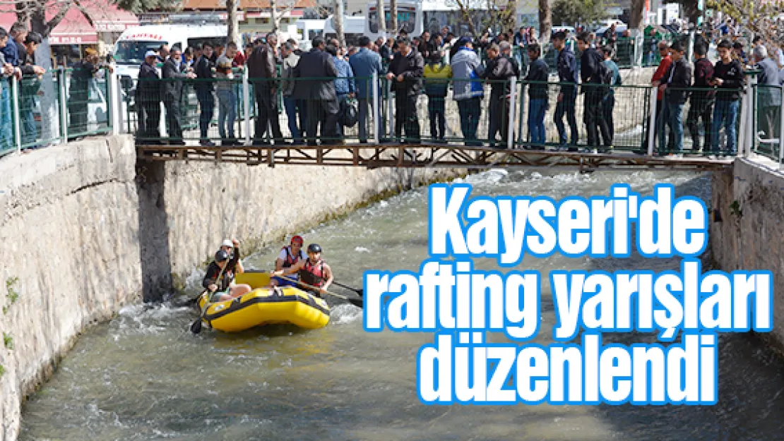 Kayseri'de rafting yarışları düzenlendi