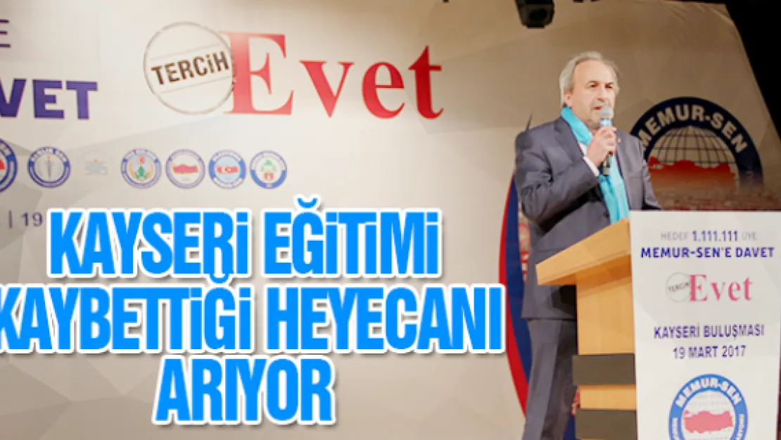 KAYSERİ EĞİTİMİ KAYBETTİĞİ HEYECANI ARIYOR