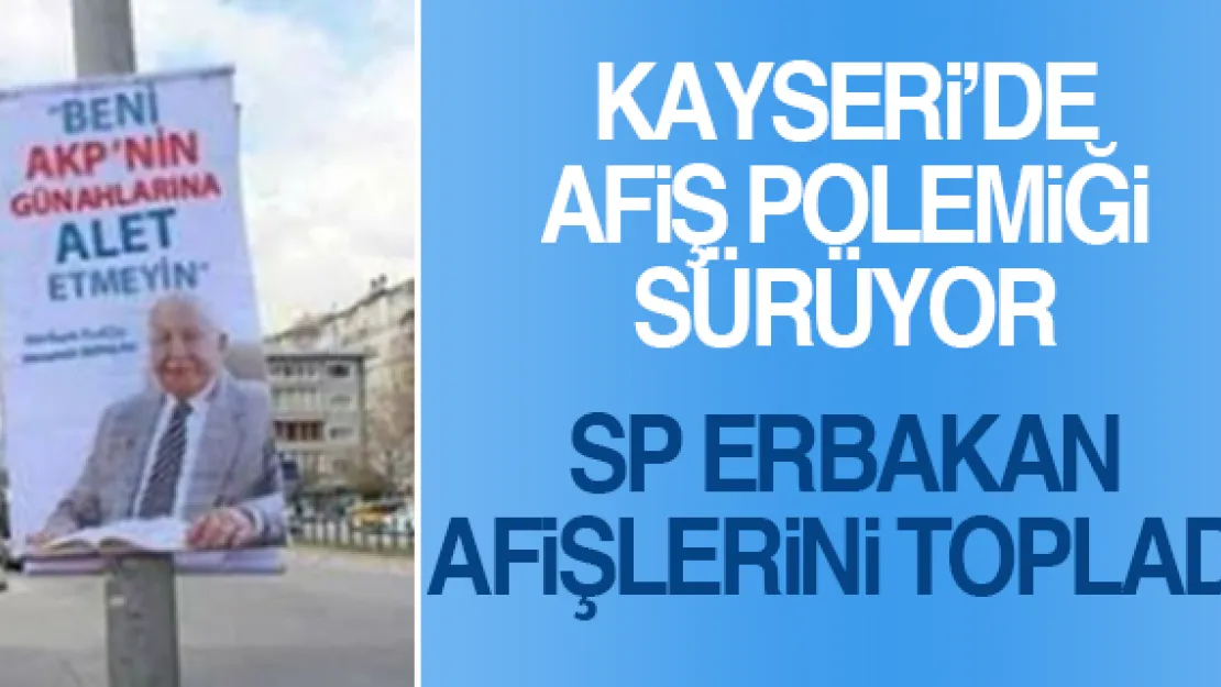 KAYSERi'DE AFiŞ POLEMiĞi SÜRÜYOR