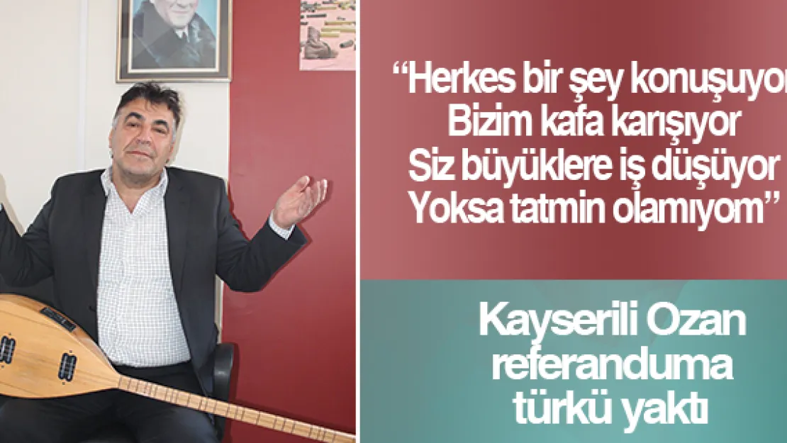 Kayserili Ozan referanduma türkü yaktı