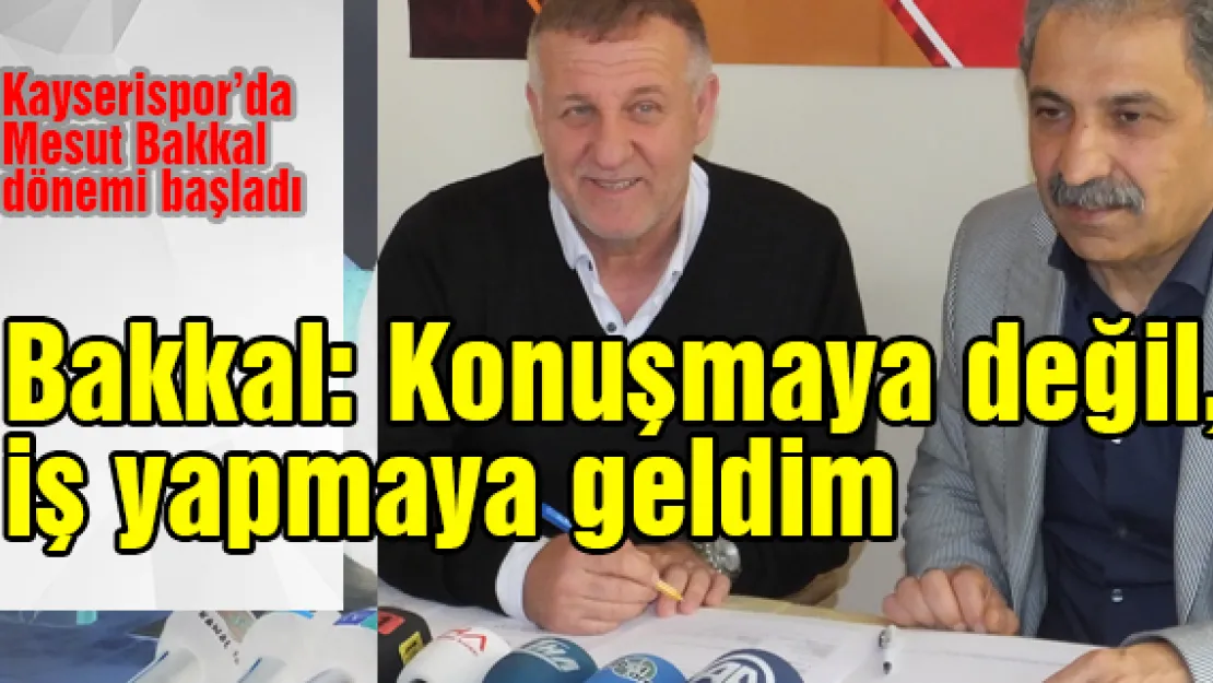 Kayserispor'da Mesut Bakkal dönemi başladı 