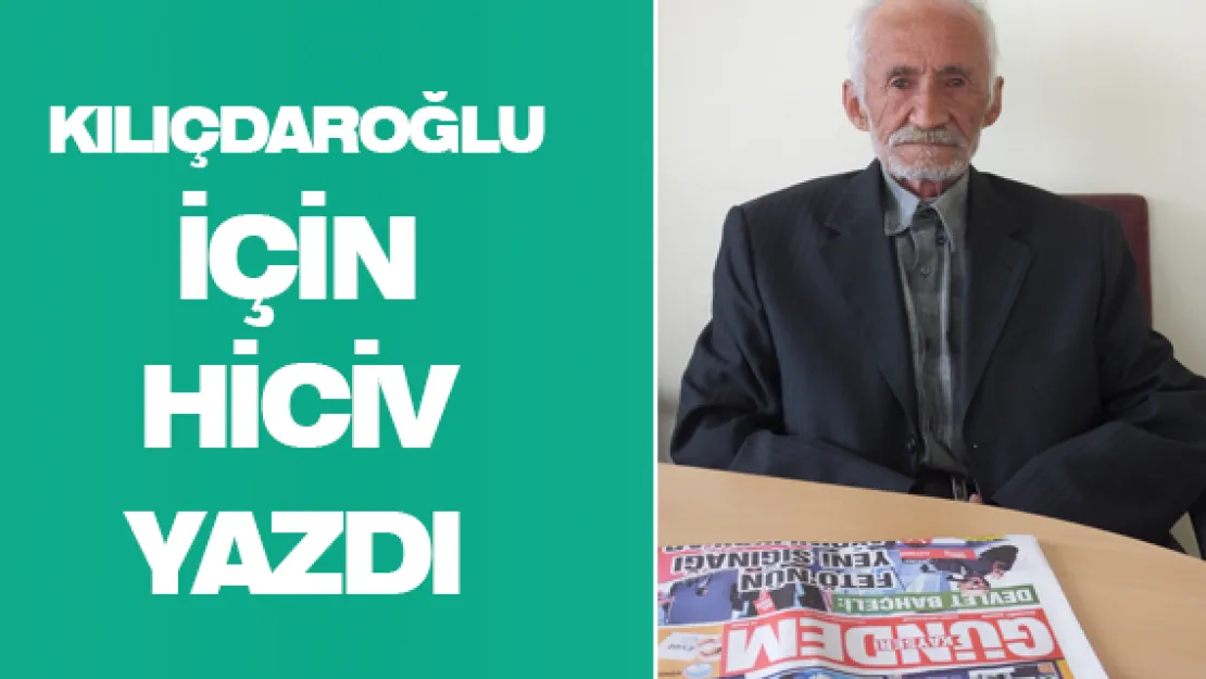 KILIÇDAROĞLU İÇİN HİCİV YAZDI