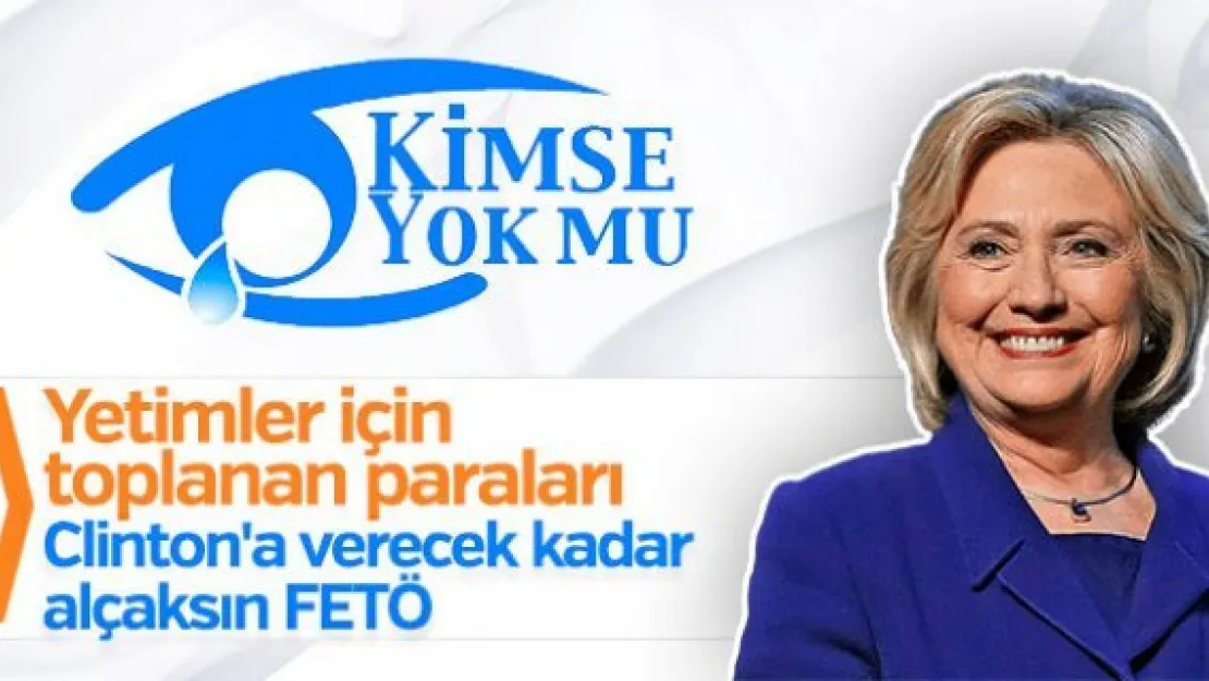 Kimse Yok Mu 'yetim yardımlarını' Hillary'e göndermiş