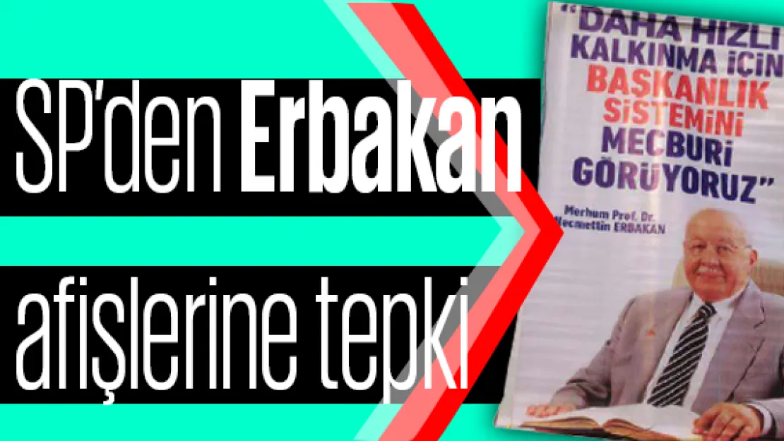 SP'den Erbakan afişlerine tepki