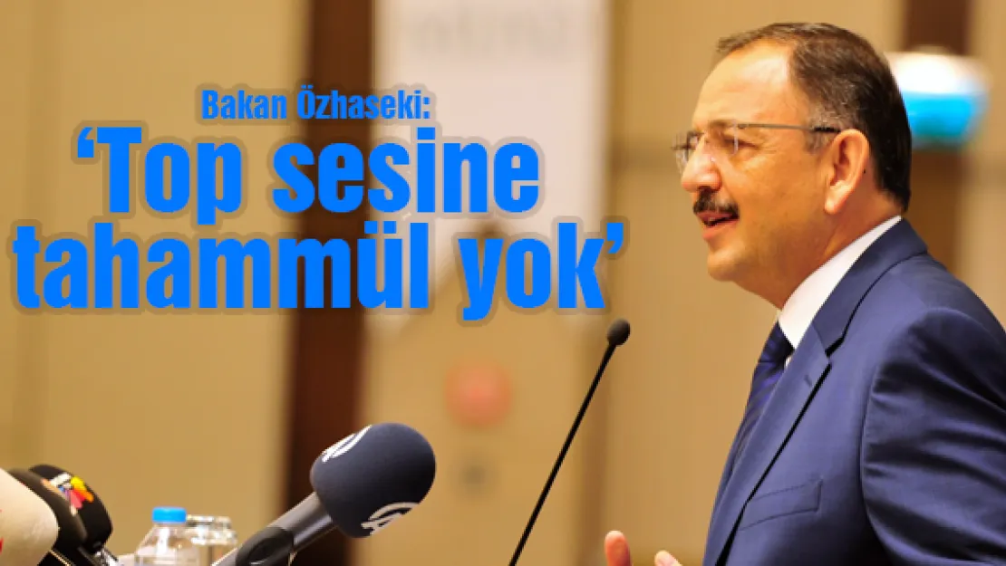 Top sesine tahammül yok'