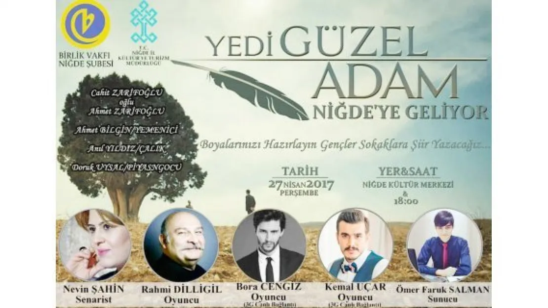 YEDİ GÜZEL ADAM NİĞDE'YE GELİYOR...