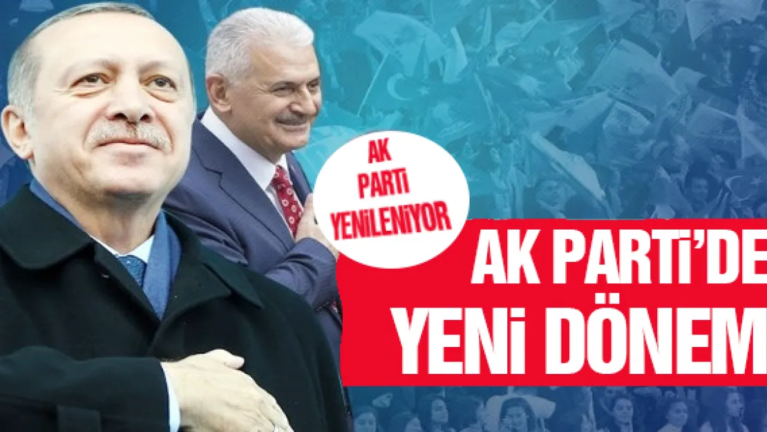 AK PARTİ'DE YENİ DÖNEM