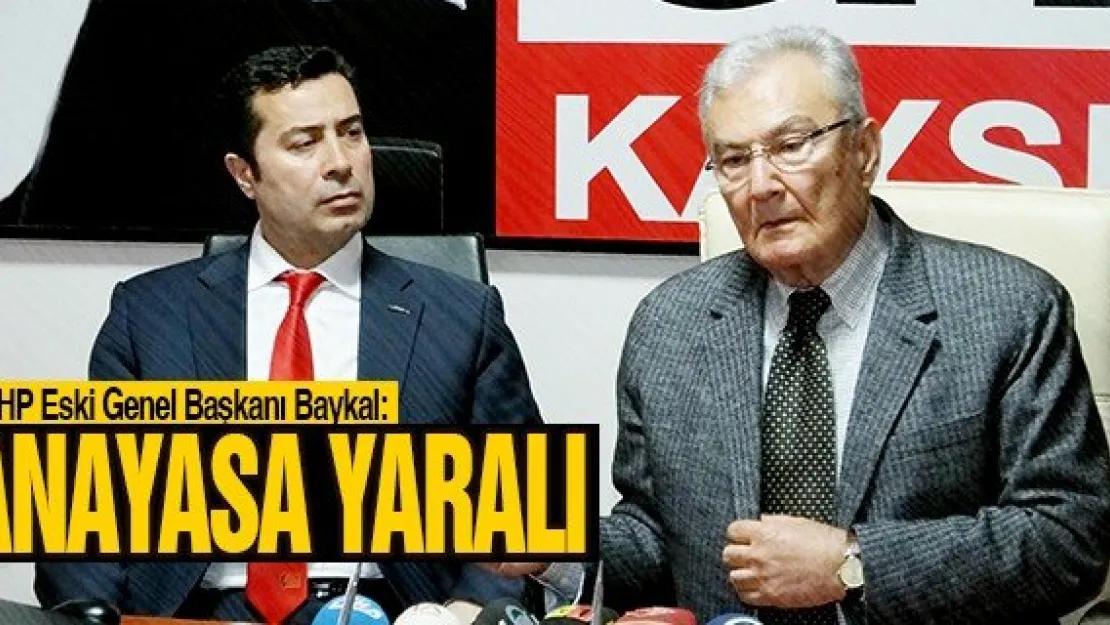 CHP Eski Genel Başkanı Baykal: Anayasa yaralı