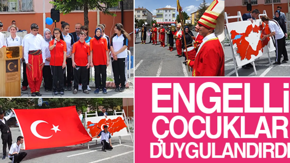 ENGELLi ÇOCUKLAR DUYGULANDIRDI