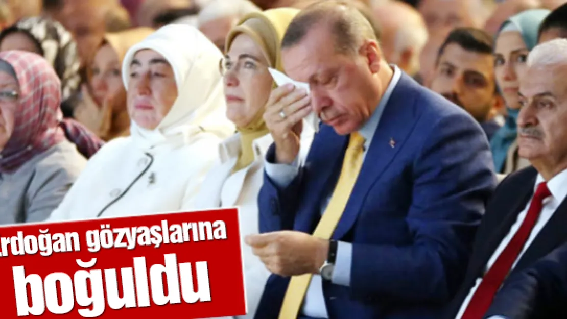 Erdoğan gözyaşlarına boğuldu