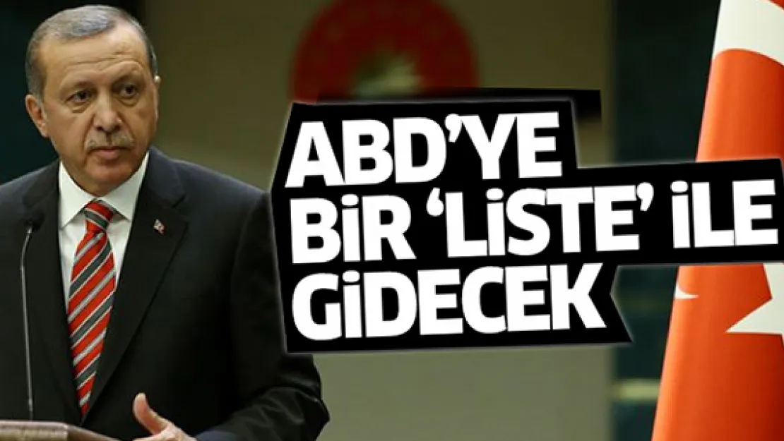 'Erdoğan Trump'a bir 'liste' ile gidecek'