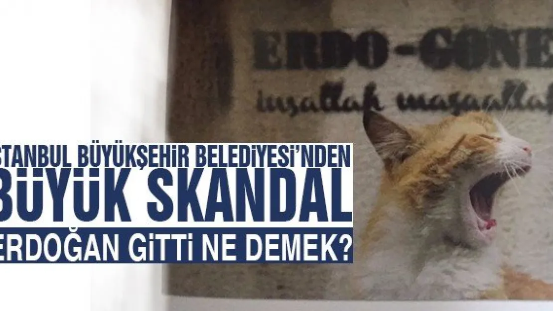 İBB'DEN BÜYÜK SKANDAL