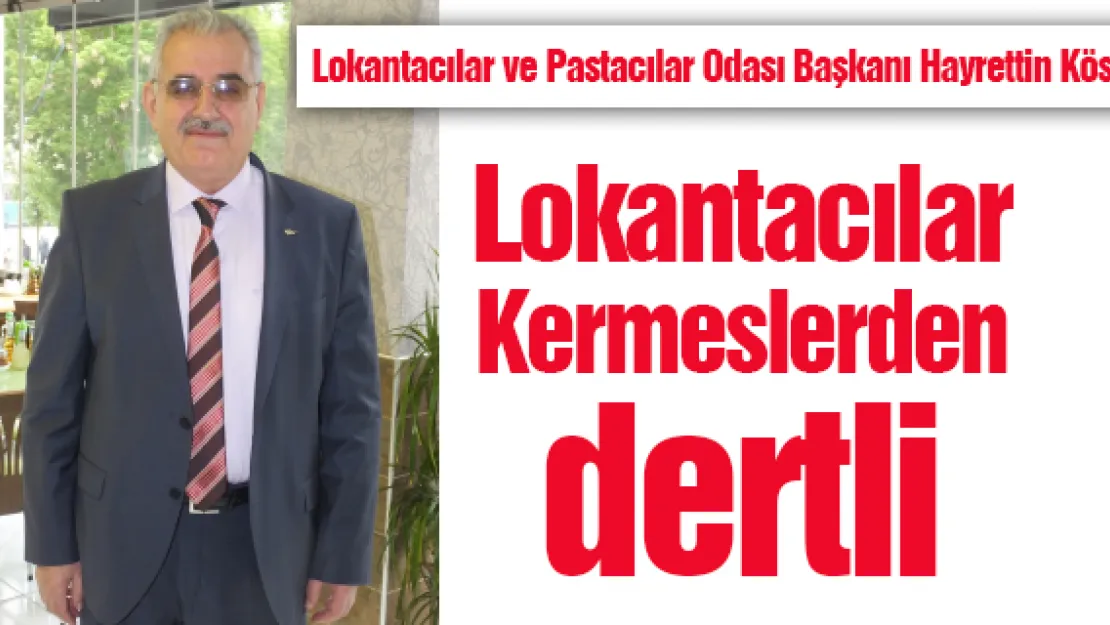 Lokantacılar Kermeslerden dertli