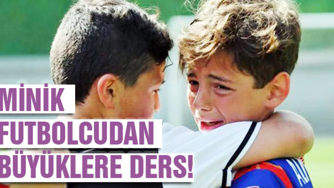 Minik futbolcudan büyüklere ders!