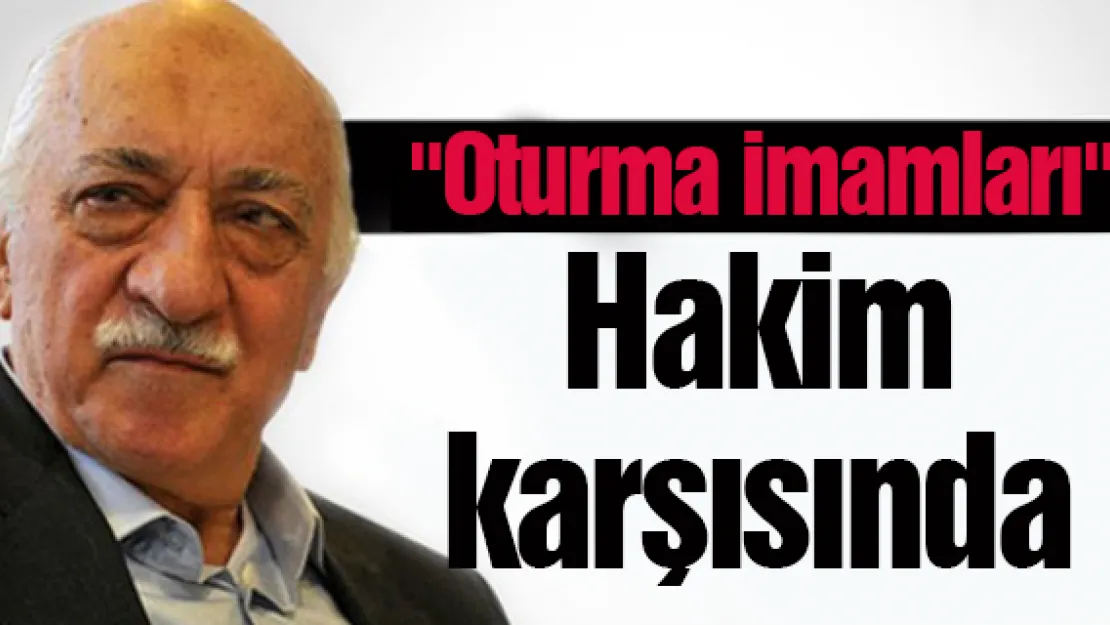 &quotOturma imamları" hakim karşısında