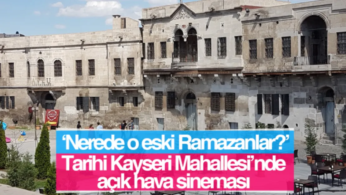 Tarihi Kayseri Mahallesi'nde Ramazan etkinlikleri