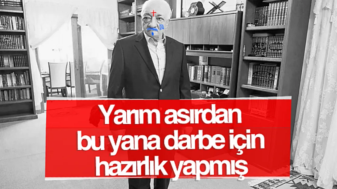 Yarım asırdan bu yana darbe için hazırlık yapmış