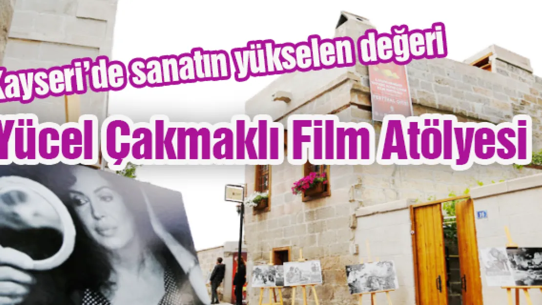 Yücel Çakmaklı Film Atölyesi