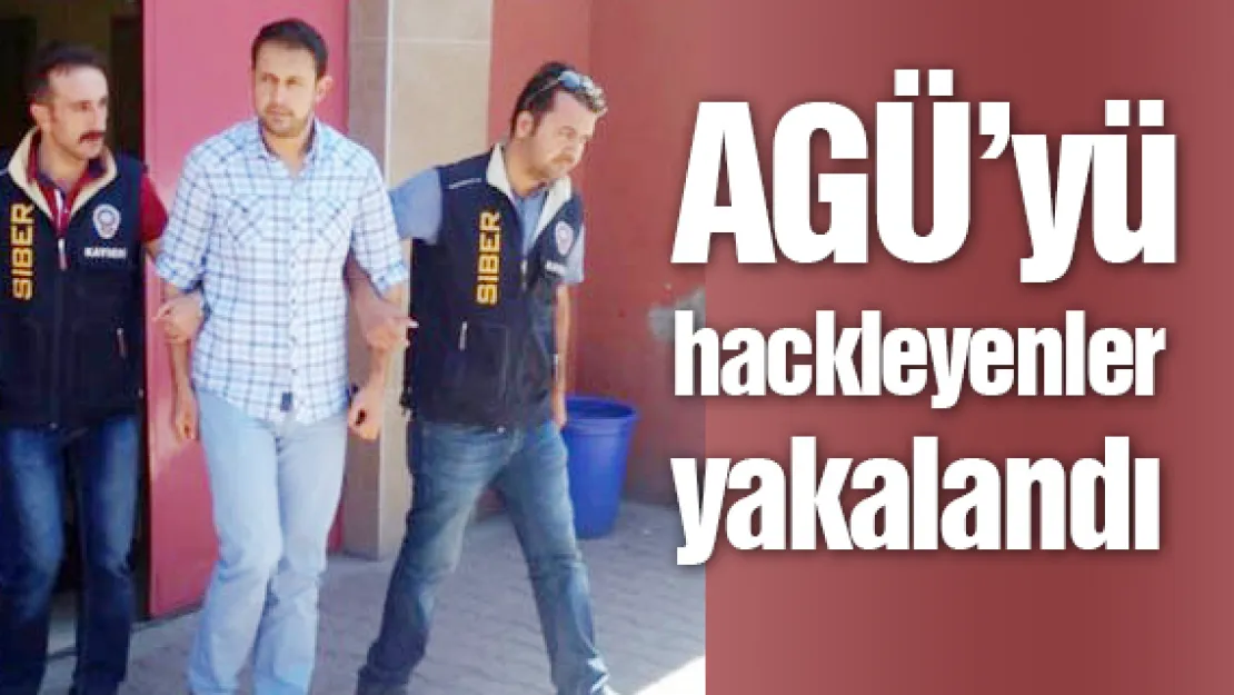 AGÜ'yü hackleyenler yakalandı