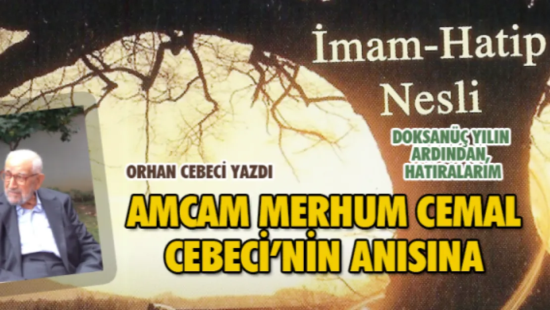 AMCAM MERHUM CEMAL CEBECİ'NİN ANISINA       