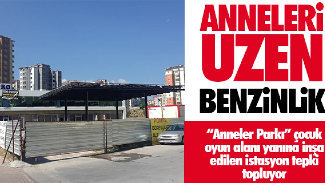 ANNELERİ ÜZEN BENZİNLİK