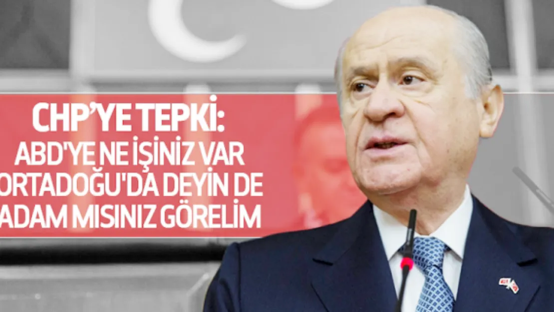 Bahçeli'den CHP'ye: Adam mısınız görelim