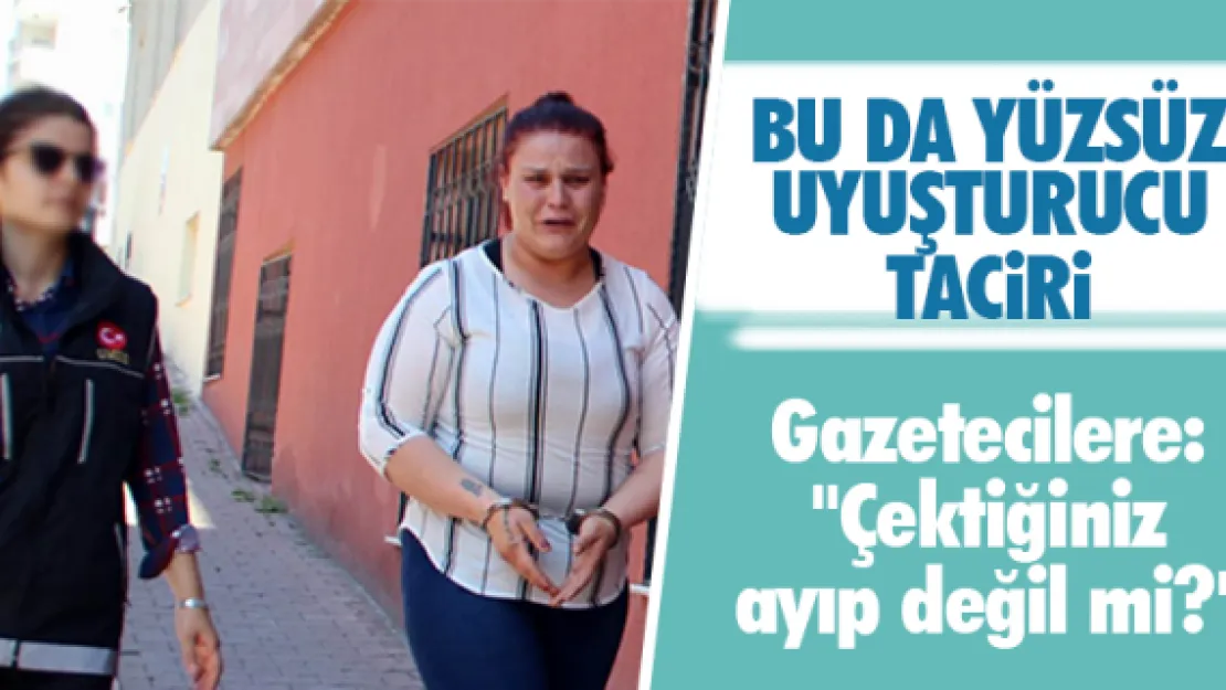 BU DA YÜZSÜZ UYUŞTURUCU TACiRi