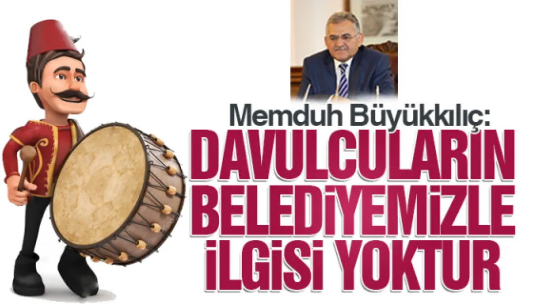 'Davulcuların belediyemizle ilgisi yoktur'