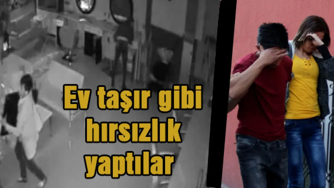 Ev taşır gibi hırsızlık yaptılar